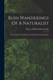 Bush Wanderings Of A Naturalist: Or, Notes On The Field Sports And Fauna Of Australia Felix