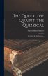 The Queer, the Quaint, the Quizzical; a... - Bild 1