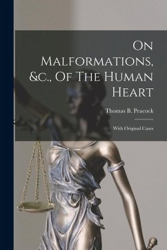 Cover On Malformations, &c., Of The Human Heart: With Original Cases