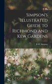 Simpson's Illustrated Guide to Richmond and Kew Gardens