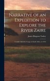 Narrative of an Expedition to Explore the River Zaire: Usually Called the Congo, in South Africa, in 1816