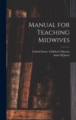 Manual for Teaching Midwives - Jones, Anita M.