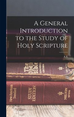 A General Introduction to the Study of Holy Scripture - Breen, A. E.