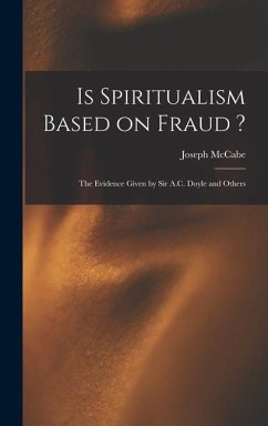 Is Spiritualism Based on Fraud ? - Mccabe, Joseph