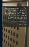 Biographical List Of Boys Educated At King Edward Vi. Free Grammar School, Bury St. Edmunds