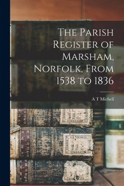 Cover The Parish Register of Marsham, Norfolk, From 1538 to 1836