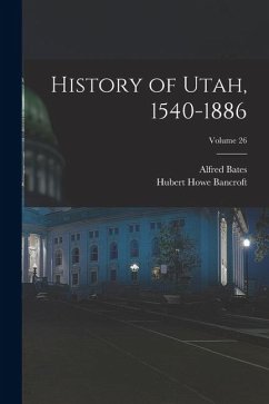 Cover History of Utah, 1540-1886; Volume 26