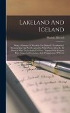 Lakeland And Iceland: Being A Glossary Of Words In The Dialect Of Cumberland, Westmoreland And North Lancashire Which Seem Allied To Or Iden