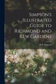 Simpson's Illustrated Guide to Richmond and Kew Gardens