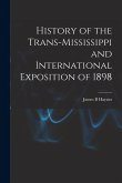 History of the Trans-Mississippi and International Exposition of 1898 History of the Trans-Mississippi and International Exposition of 1898
