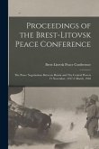 Proceedings of the Brest-Litovsk Peace Conference: The Peace Negotiations Between Russia and The Central Powers 21 November, 1917-3 March, 1918