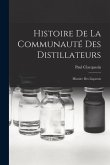 Histoire De La Communauté Des Distillateurs; Histoire Des Liqueurs