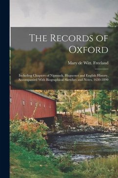Cover The Records of Oxford; Including Chapters of Nipmuck, Huguenot and English History, Accompanied With Biographical Sketches and Notes, 1630-1890