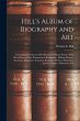 Hill's Album of Biography and Art:... - Bild 1