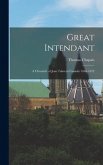 Great Intendant: A Chronicle of Jean Talon in Canada: 1665-1672