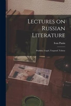 Lectures on Russian Literature: Pushkin, Gogol, Turgenef, Tolstoy - Panin, Ivan