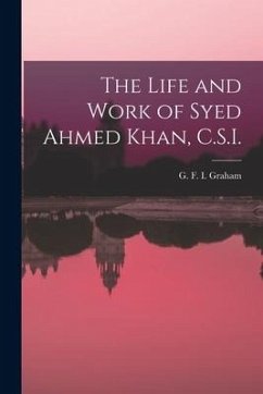 The Life and Work of Syed Ahmed Khan, C.S.I.