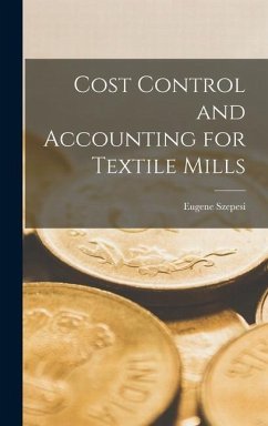 Cost Control and Accounting for Textile Mills - Szepesi, Eugene