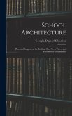 School Architecture; Plans and Suggestions for Building one, two, Three, and Four-room Schoolhouses