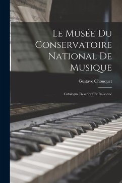 Le Musée Du Conservatoire National De Musique - Chouquet, Gustave