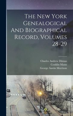 The New York Genealogical And Biographical Record, Volumes 28-29 - Greene, Richard Henry