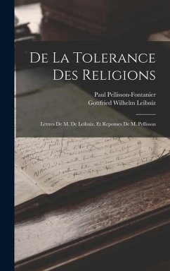 De La Tolerance Des Religions - Leibniz, Gottfried Wilhelm; Pellisson-Fontanier, Paul