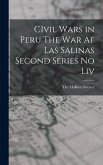 CIvil Wars in Peru The War af Las Salinas Second Series no Liv CIvil Wars in Peru The War af Las Salinas Second Series no Liv