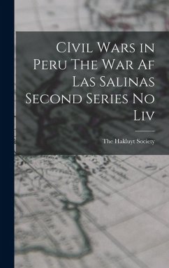 CIvil Wars in Peru The War af Las Salinas Second Series no Liv
