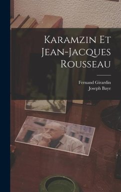 Karamzin et Jean-Jacques Rousseau - Baye, Joseph; Girardin, Fernand