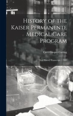 History of the Kaiser Permanente Medical Care Program - Cutting, Cecil Cooper