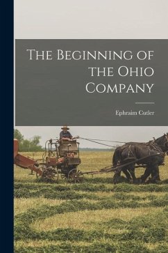 The Beginning of the Ohio Company - Dawes, Ephraim Cutler