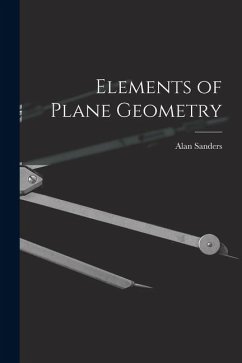 Elements of Plane Geometry - Sanders, Alan