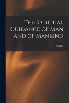 The Spiritual Guidance of Man and of Mankind - Steiner, Rudolf
