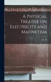 A Physical Treatise on Electricity and Magnetism