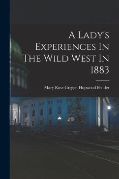 A Lady's Experiences In The Wild West In 1883