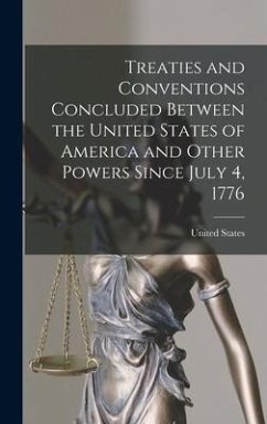 Treaties and Conventions Concluded Between the United States of America and Other Powers Since July 4, 1776