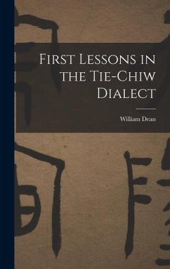 First Lessons in the Tie-Chiw Dialect - Dean, William