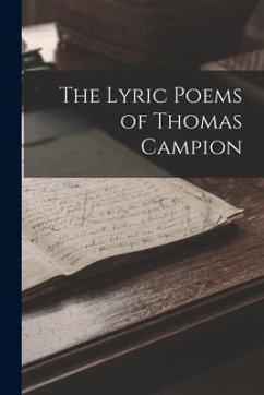 The Lyric Poems of Thomas Campion - Anonymous