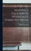Maxwell's Equation in Spherically Symmetric Media Maxwell's Equation in Spherically Symmetric Media