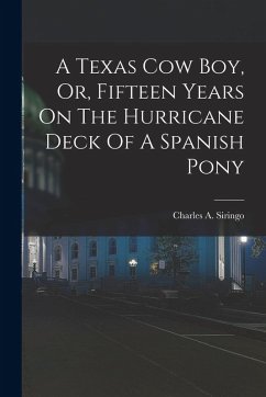 Cover A Texas Cow Boy, Or, Fifteen Years On The Hurricane Deck Of A Spanish Pony