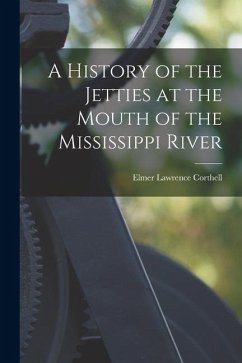 Cover A History of the Jetties at the Mouth of the Mississippi River