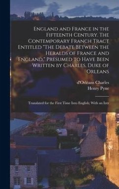England and France in the Fifteenth Century. The Contemporary Franch Tract Entitled 