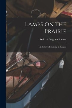 Cover Lamps on the Prairie; a History of Nursing in Kansas