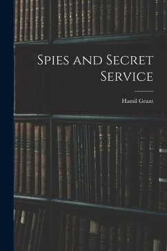 Spies and Secret Service - Grant, Hamil