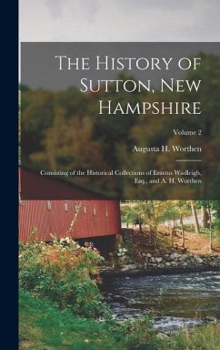 The History of Sutton, New Hampshire - Worthen, Augusta H Comp The History of Sutton, New Hampshire - Worthen, Augusta H Comp