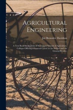 Cover Agricultural Engineering: A Text Book for Students of Secondary Schools of Agriculture, Colleges Offering a General Course in the Subject and th