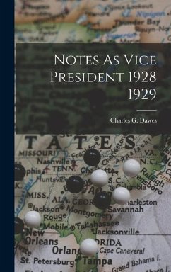 Notes As Vice President 1928 1929 - Dawes, Charles G.