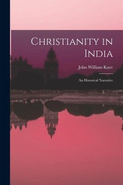 Cover Christianity in India: An Historical Narrative