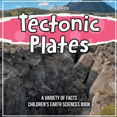 Tectonic Plates What Can We Learn? Children's Earth Sciences Book - Kids, Bold