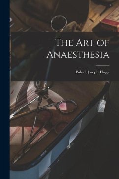 The Art of Anaesthesia - Flagg, Paluel Joseph